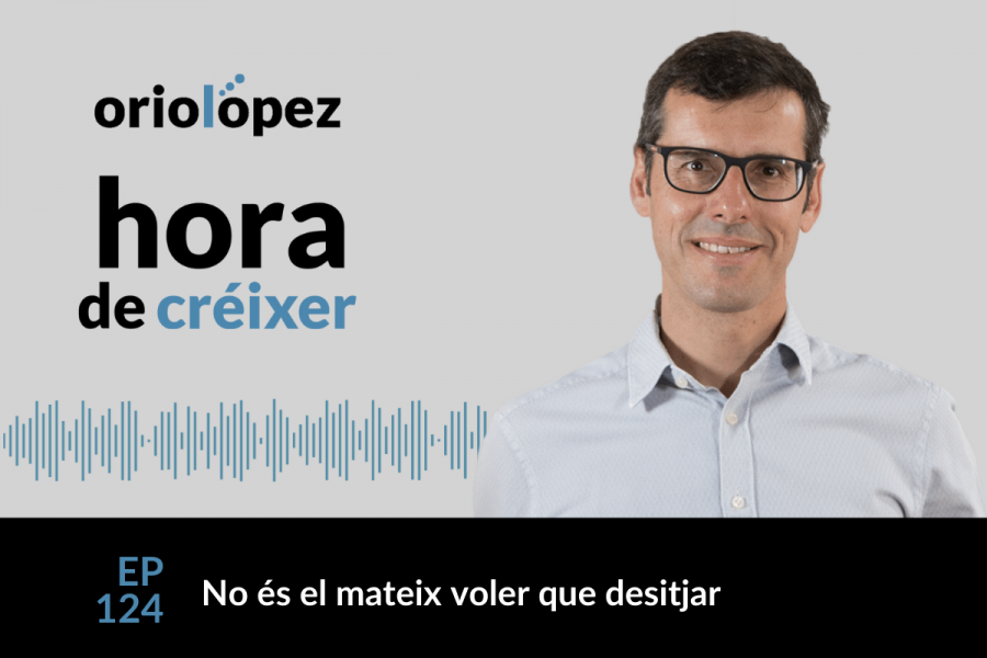 No és el mateix voler que desitjar - Ep. 124