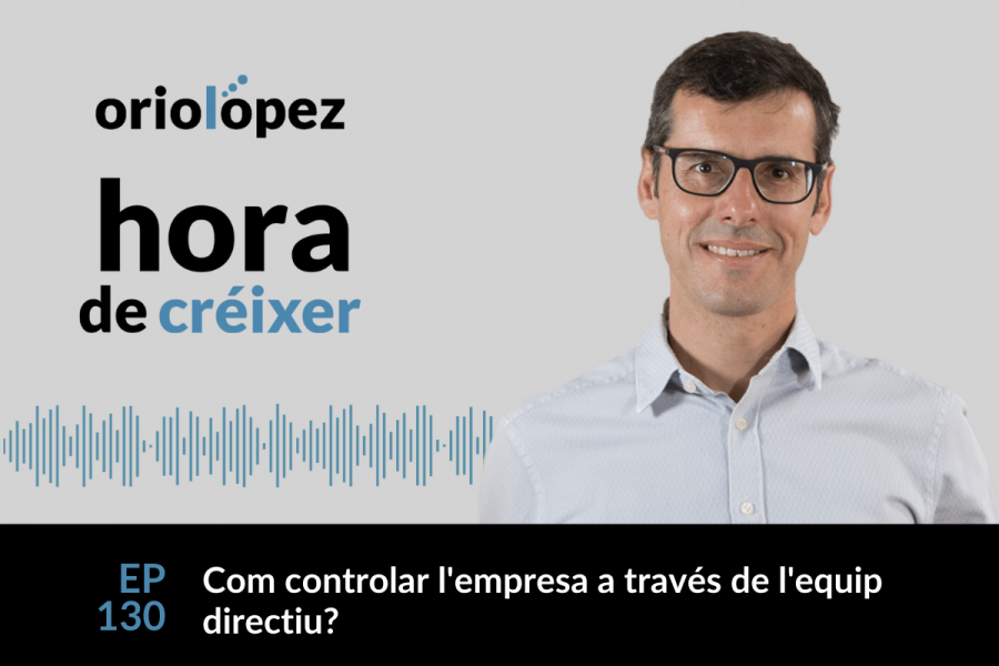 Com controlar l’empresa a través de l’equip directiu - Ep. 130