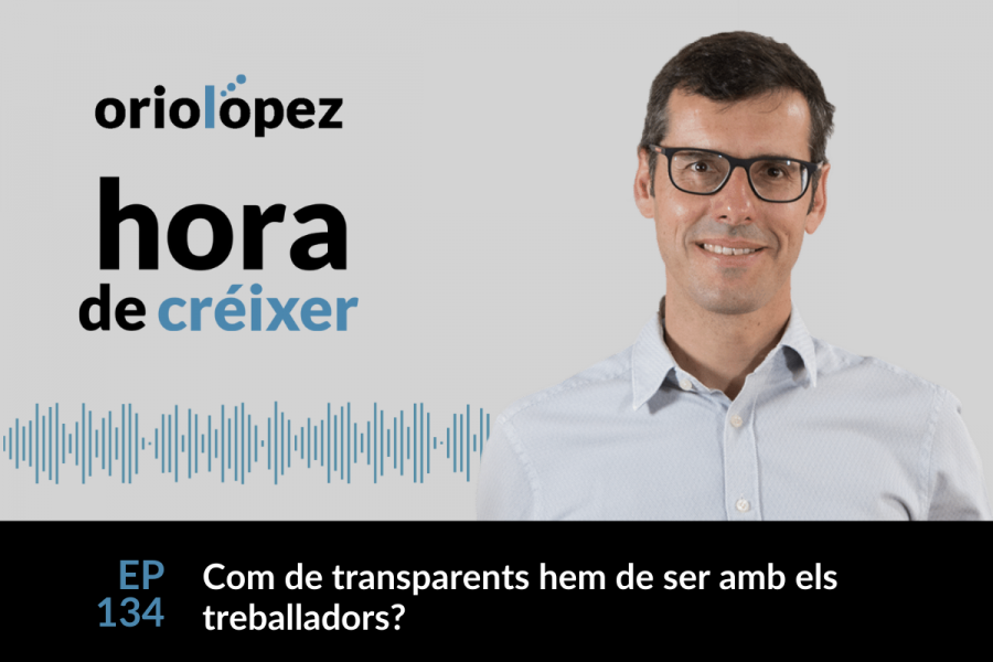 Com de transparents hem de ser amb els treballadors? - Ep. 134