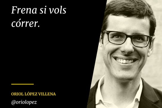 Frena, si vols córrer