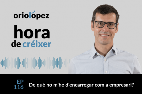 De què no m’he d’encarregar com a empresari? - Ep. 116