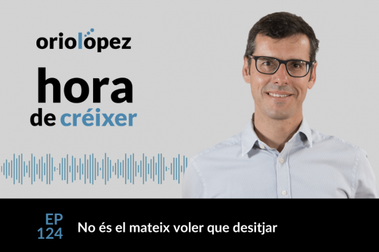 No és el mateix voler que desitjar - Ep. 124
