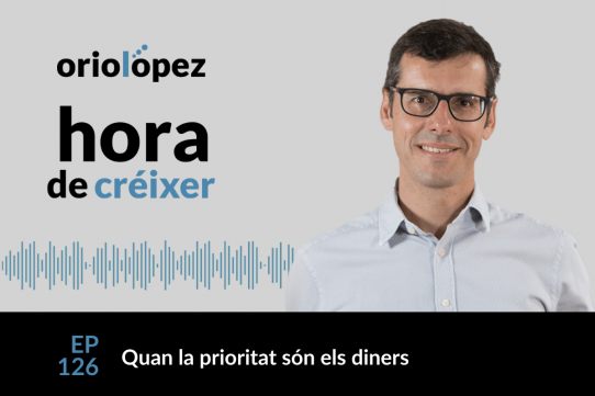 Quan la prioritat són els diners - Ep. 126